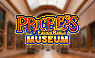 Priceless Museum Fusion Reels