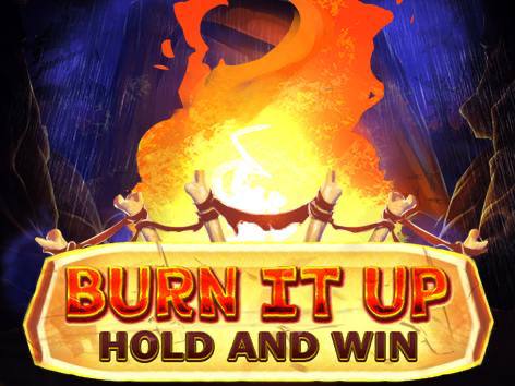 Burn it Up Hold & Win